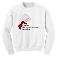 Freedom Like Evertything Else Is Relative Youth Sweatshirt | Artistshot