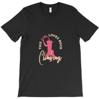 Rock Climber Boulder This Girl Loves Rock Climbing T-shirt | Artistshot