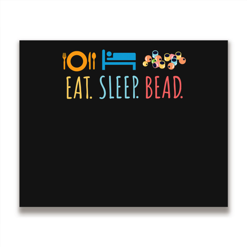 Eat Sleep Bead Beadery Custom Jewelry Maker Beading Gift Metal Print Horizontal | Artistshot