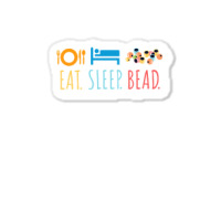 Eat Sleep Bead Beadery Custom Jewelry Maker Beading Gift Sticker | Artistshot