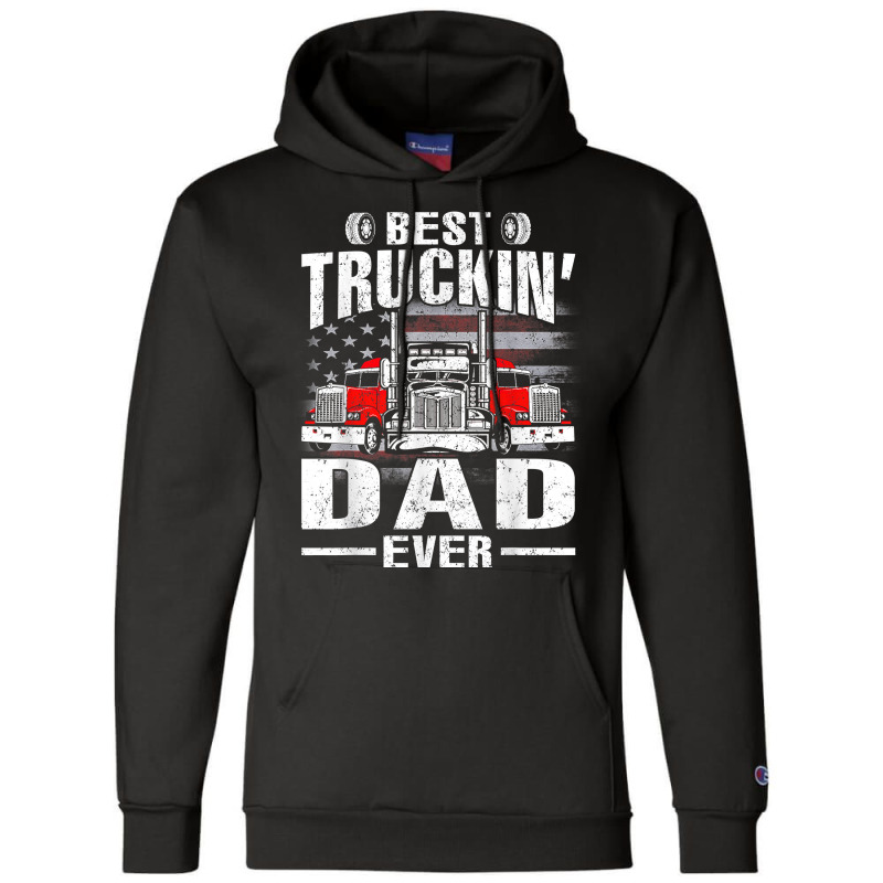 Best Truckin_ Dad Ever Usa Flag Champion Hoodie by JustinStringer | Artistshot