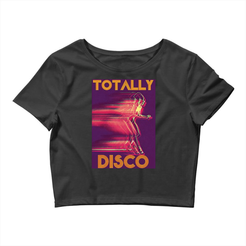 Totally Disco, Totally, Disco, Totally Discos, Totally Disco Vintage,  Crop Top by cm-arts | Artistshot