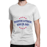 Mlk Martin Luther King Jr Day Classic T-shirt | Artistshot