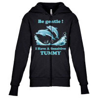 Dolphin Be Gentle I Have A Sensitive Tummy Youth Zipper Hoodie | Artistshot