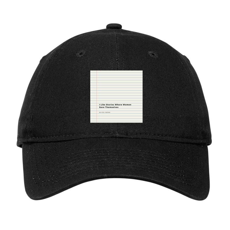 I Like Stories Where Women Save Themselves Adjustable Cap by AARONROLLER | Artistshot