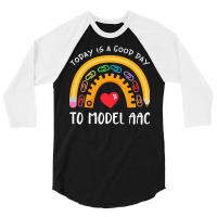 Today Is A Good Day To Model Aac Slp Speech Language Slpa Premium T Sh 3/4 Sleeve Shirt | Artistshot