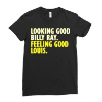 Looking Good Billy Ray Feeling Good Louis T Ladies Fitted T-shirt | Artistshot