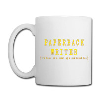 Paperback Writer, Paperback, Writer, Paperback Writers, Paperback Writ Coffee Mug | Artistshot