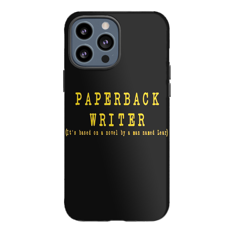 Paperback Writer, Paperback, Writer, Paperback Writers, Paperback Writ Iphone 13 Pro Max Case | Artistshot