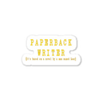 Paperback Writer, Paperback, Writer, Paperback Writers, Paperback Writ Sticker | Artistshot