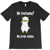 No Costume No Prob Llama Funny Halloween Costume Sweatshirt T-shirt | Artistshot