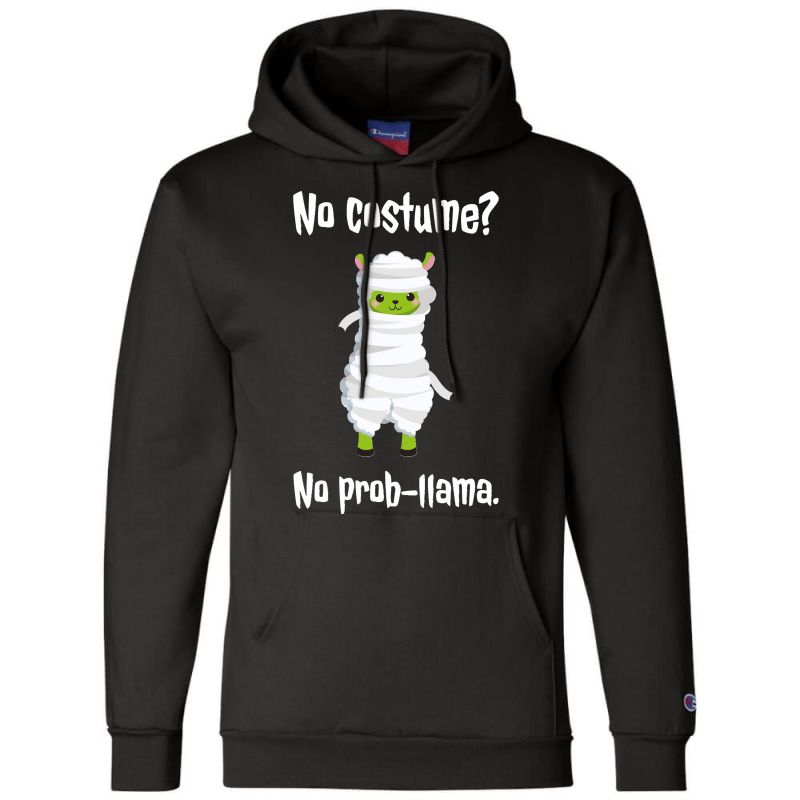 No Costume No Prob Llama Funny Halloween Costume Sweatshirt Champion Hoodie | Artistshot