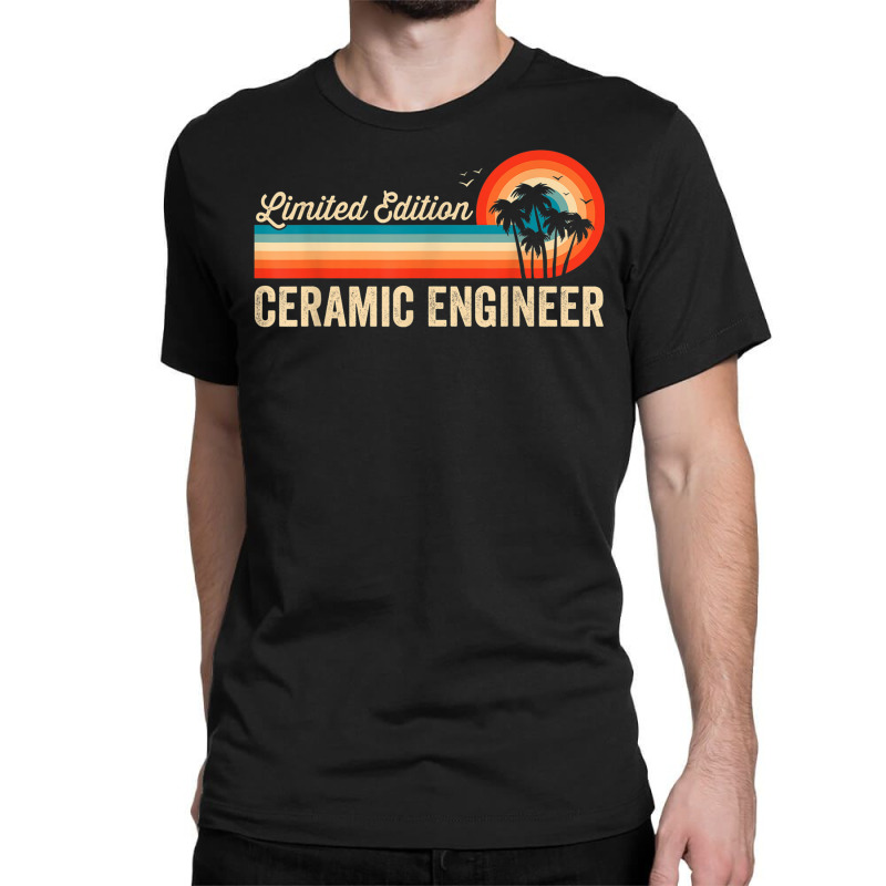 Ceramic Engineer Funny Birthday Retro Vintage Men Dad Classic T-shirt | Artistshot