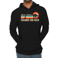 Ceramic Engineer Funny Birthday Retro Vintage Men Dad Lightweight Hoodie | Artistshot