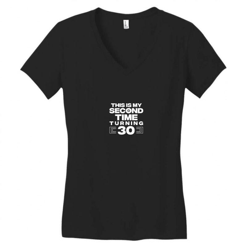 This Is My Second Time Turning 30 Year Old Birthday Squad Women's V-Neck T-Shirt by Fashlaza | Artistshot