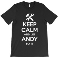 Andy Fix Quote Funny Birthday Personalized Name Gift Idea T-shirt | Artistshot