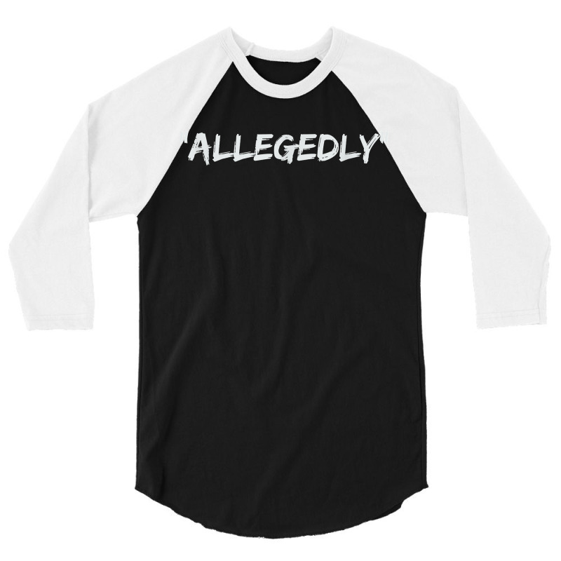 Allegedly Funny Lawyer Christmas Gifts 3/4 Sleeve Shirt | Artistshot