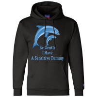 Be Gentle I Have A Sensitive Tummy Champion Hoodie | Artistshot