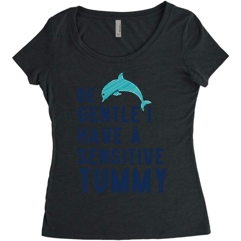 Be Gentle I Have A Sensitive Tummy     (1) Women's Triblend Scoop T-shirt by cm-arts | Artistshot