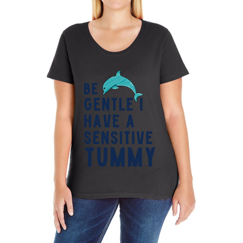 Be Gentle I Have A Sensitive Tummy     (1) Ladies Curvy T-Shirt by cm-arts | Artistshot