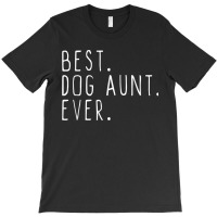 Best Dog Aunt Ever Cute Funny T-shirt | Artistshot