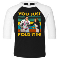 You Just Fold It In, You, Just, Fold,it In, You Just Fold It Ins, You  Toddler 3/4 Sleeve Tee | Artistshot