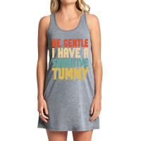 Be Gentle I Have A Sensitive Tummy Tank Dress | Artistshot