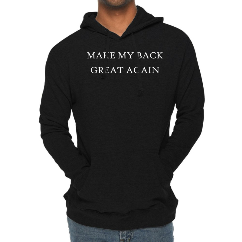 Make My Back Great Again Funny Trump Injury Recovery Gift Lightweight Hoodie | Artistshot