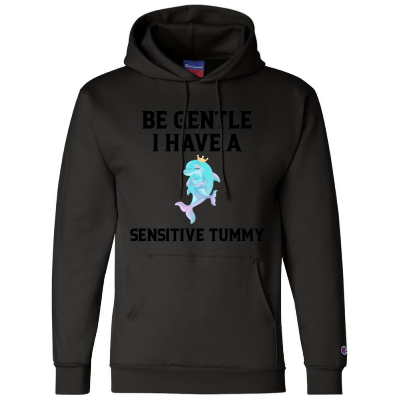 Be Gentle I Have A Sensitive Tummy (2) Champion Hoodie by cm-arts | Artistshot