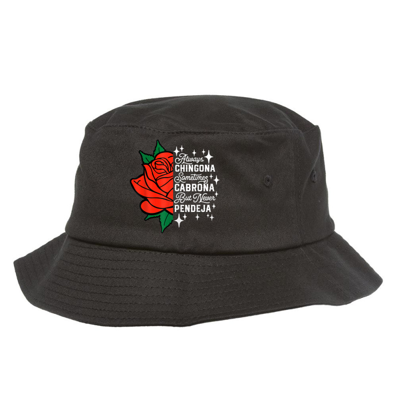 Latina Mexicana Always Chingona Sometimes Cabrona Mexican Bucket Hat by Fashonus | Artistshot