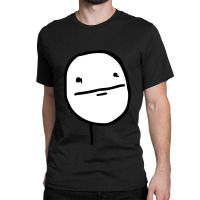 Troll Face Le Me Poker Face With Stoic Face And No Smile Not Amused In Classic T-shirt | Artistshot