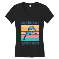 Be Gentle I Have A Sensitive Tummy (5) Women's V-neck T-shirt | Artistshot