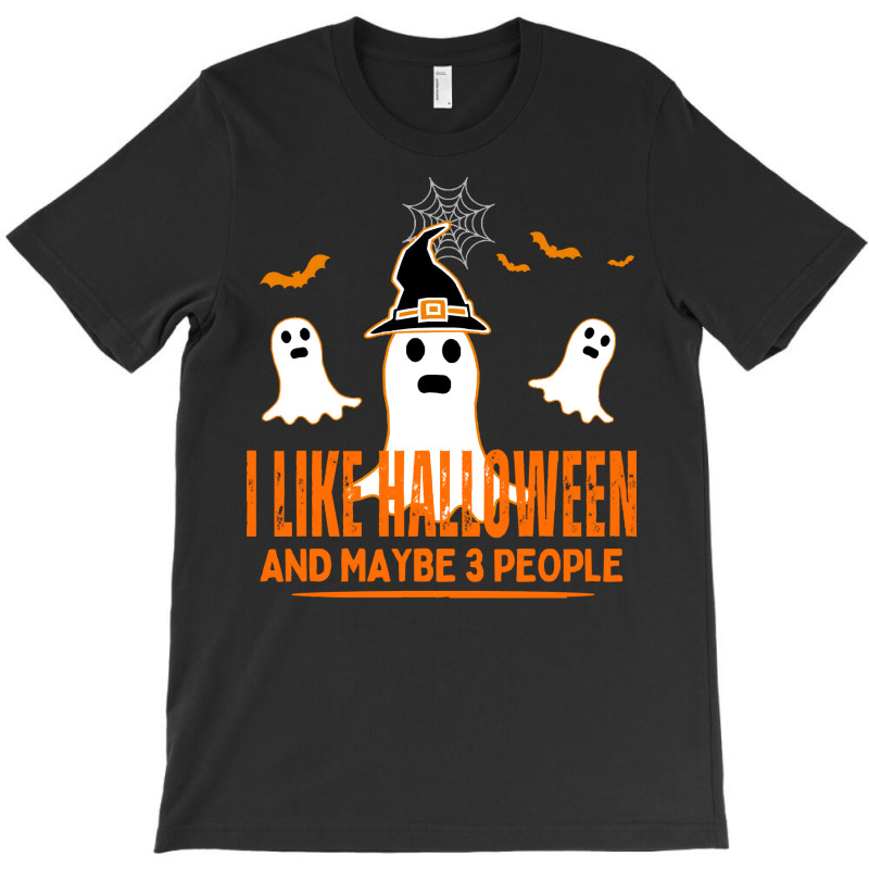 Funny Ghost T  Shirt I L I K E H A L L O W E E N A N D M A Y B E 3 P E T-shirt | Artistshot