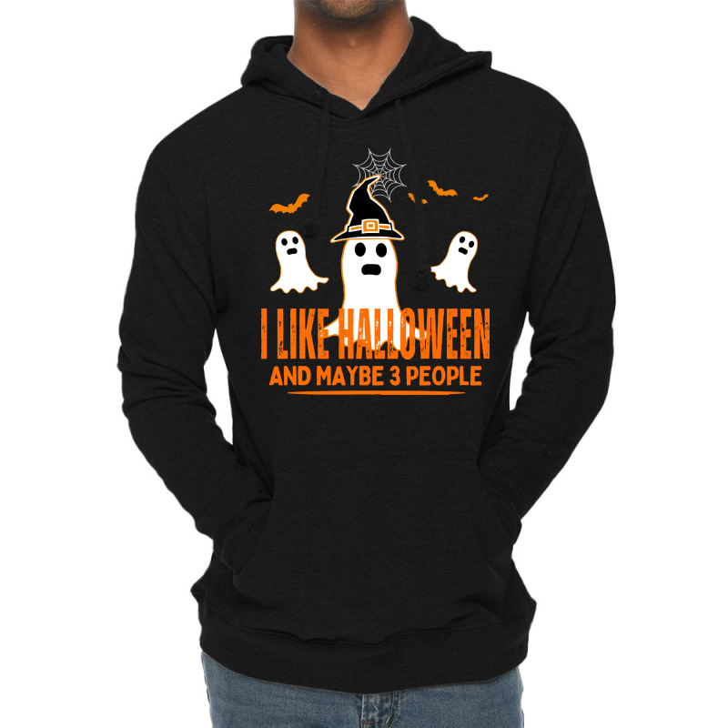 Funny Ghost T  Shirt I L I K E H A L L O W E E N A N D M A Y B E 3 P E Lightweight Hoodie | Artistshot