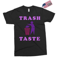 Trash Taste Exclusive T-shirt | Artistshot