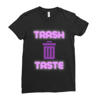 Trash Taste     (6) Ladies Fitted T-shirt | Artistshot