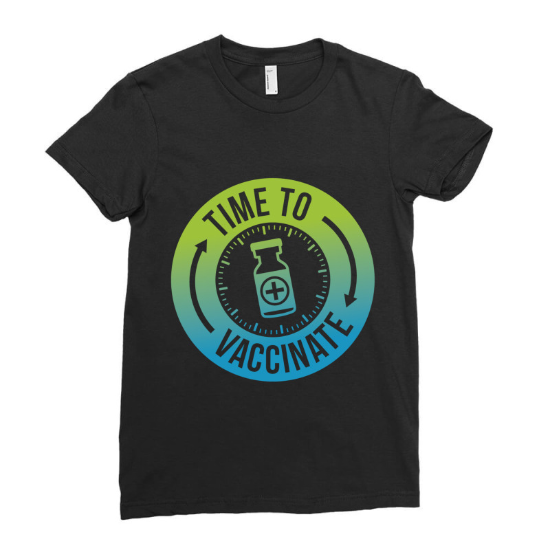 Vaccine02 Time To Vaccinate Ladies Fitted T-Shirt by ieardisj15 | Artistshot