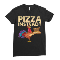 Italia Fall Thanksgiving Turkey Autumn Holiday Pizza Instead Ladies Fitted T-shirt | Artistshot