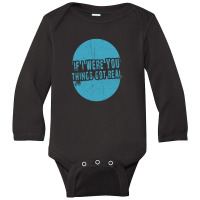 If I Were You Things Got Real Long Sleeve Baby Bodysuit | Artistshot