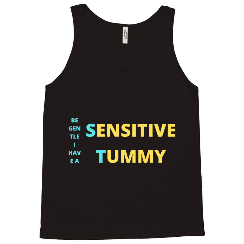 Be Gentle I Have A Sensitive Tummy Sticker Tank Top by cm-arts | Artistshot