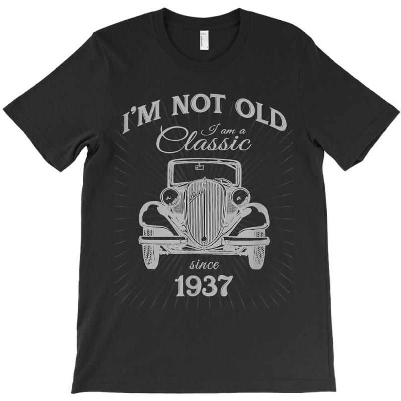 Silly 84th Birthday Gift Not Old I_m A Classic Since 1937 T-shirt | Artistshot