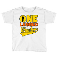 One Legged Wonder Funny Amputee Prosthetic Surgery Graphic T Shirt Toddler T-shirt | Artistshot