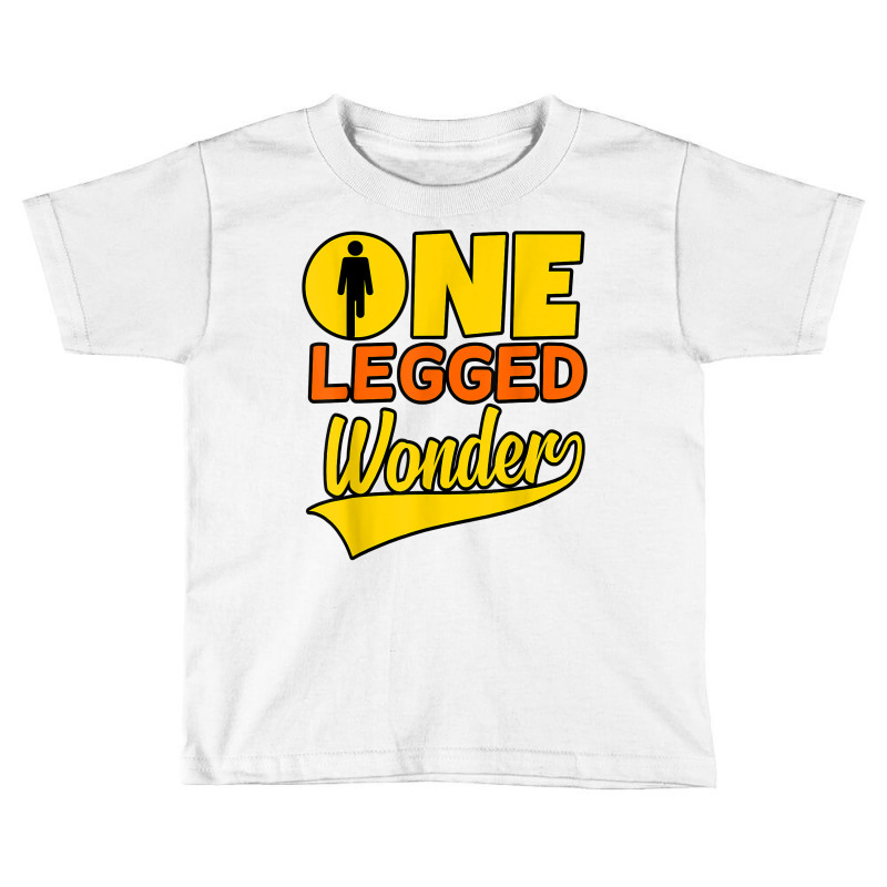 One Legged Wonder Funny Amputee Prosthetic Surgery Graphic T Shirt Toddler T-shirt by pypybedypa | Artistshot