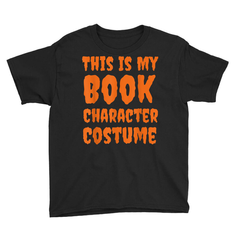 This Is My Book Character Costume Funny Halloween Book Lover Youth Tee | Artistshot