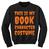 This Is My Book Character Costume Funny Halloween Book Lover Youth Sweatshirt | Artistshot