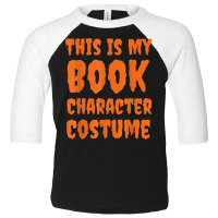 This Is My Book Character Costume Funny Halloween Book Lover Toddler 3/4 Sleeve Tee | Artistshot