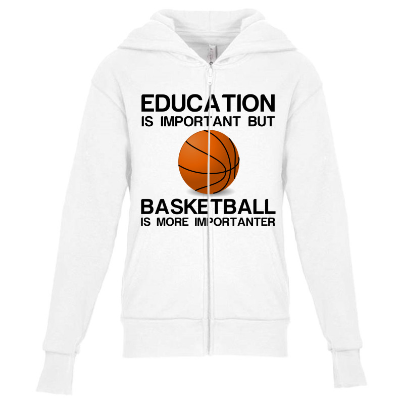 Education Important Basketball Importanter Youth Zipper Hoodie | Artistshot