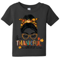 One Thankful Anesthetist Nurse Messy Bun Thanksgiving Fall A Baby Tee | Artistshot