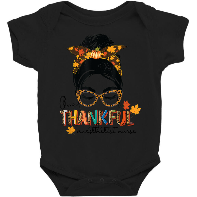 One Thankful Anesthetist Nurse Messy Bun Thanksgiving Fall A Baby Bodysuit | Artistshot