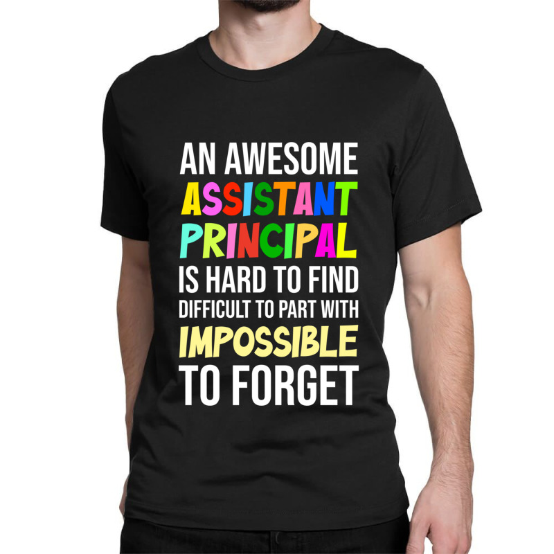 Assistant Principal Quote Assistant Principal Jobs Classic T-shirt by MICHAELOHARRA | Artistshot